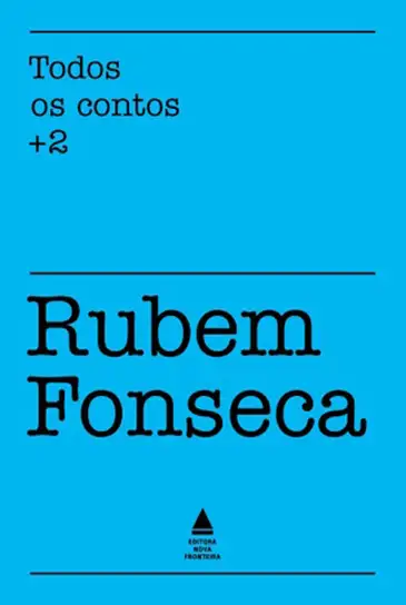 Livro-de-Rubem-Fonseca-Nova-Fronteira Nos 100 anos de Rubem Fonseca, coleção traz dois contos inéditos do autor