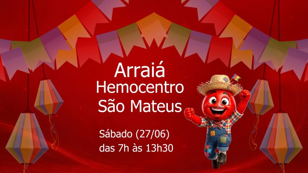 Arraia-Hemocentro-Sao-Mateus-Divulgacao-1024x576 Com ‘arraiá’, Hemocentro de São Mateus realiza mutirão para doação de sangue neste sábado